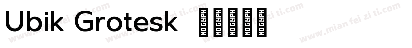 Ubik Grotesk字体转换